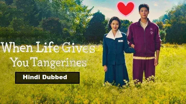 When Life Gives You Tangerines Hindi Dubbed Web Series Download Link