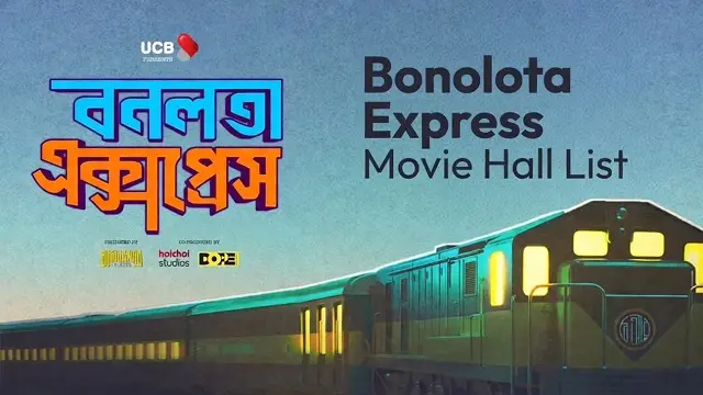 বনলতা এক্সপ্রেস মুভি হল লিস্ট – Bonolota Express Movie Hall List
